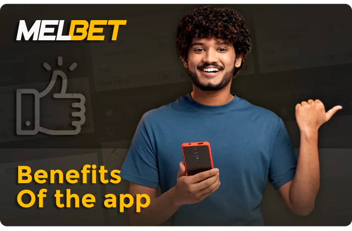 Benefits of MelBet mobile app - reasons to use