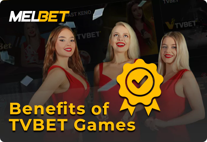 Advantages of Melbet TVBET games