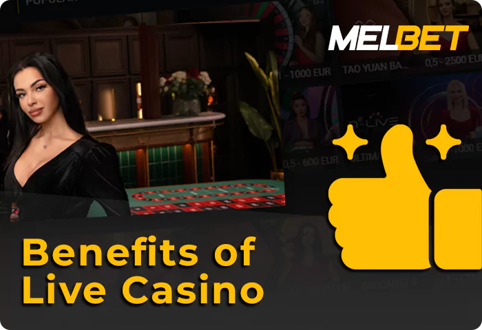 Benefits of Live Casino at Melbet
